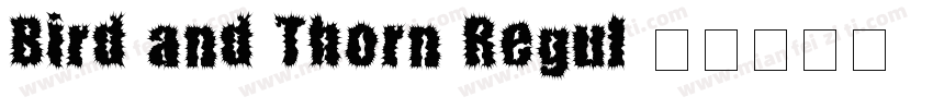 Bird and Thorn Regul字体转换